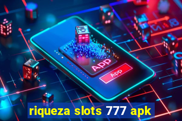 riqueza slots 777 apk