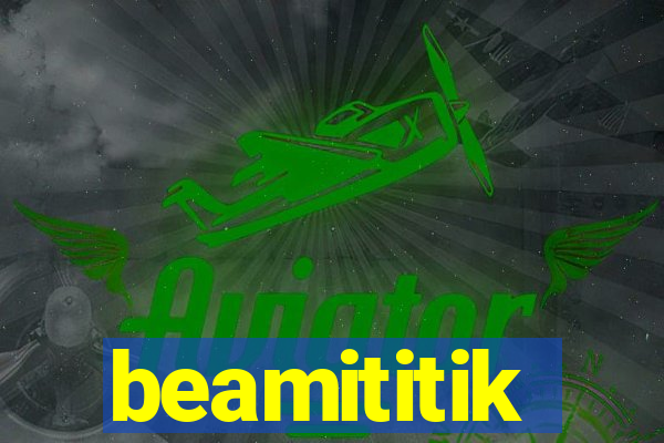 beamititik