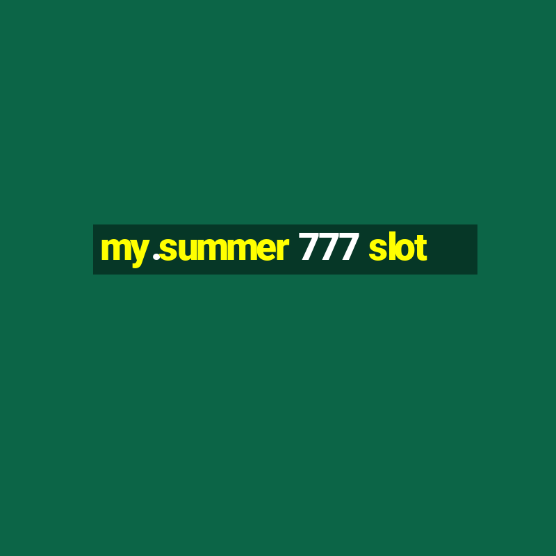 my.summer 777 slot