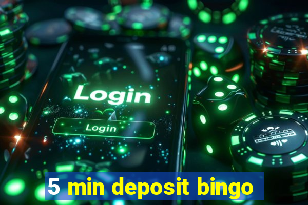 5 min deposit bingo