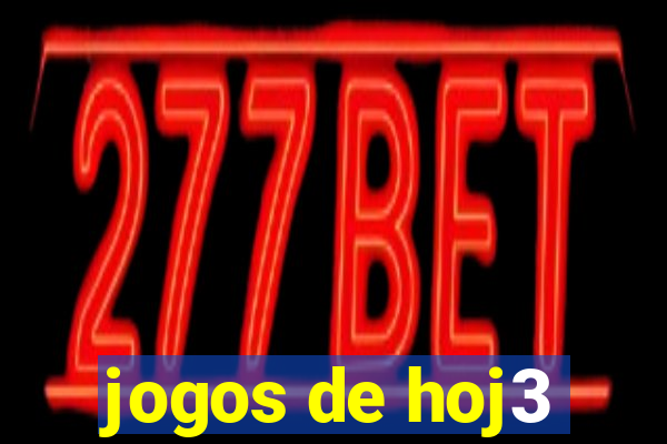 jogos de hoj3