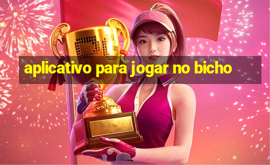 aplicativo para jogar no bicho