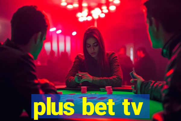 plus bet tv