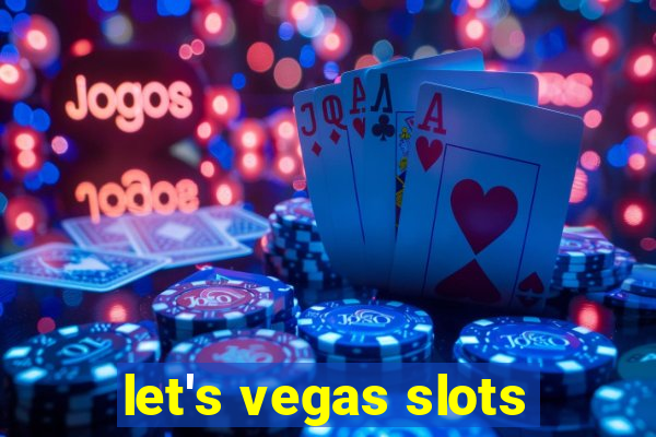 let's vegas slots