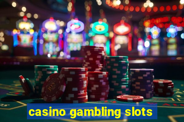 casino gambling slots