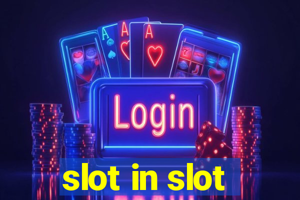 slot in slot