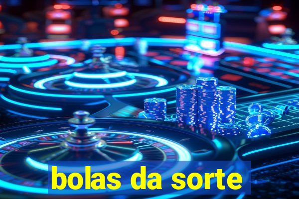 bolas da sorte