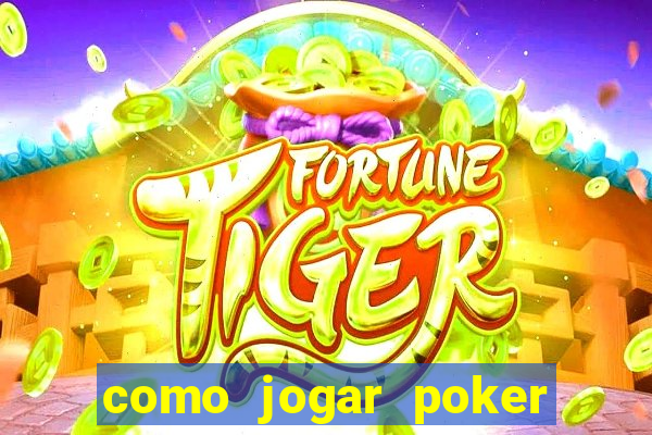 como jogar poker online e ganhar dinheiro