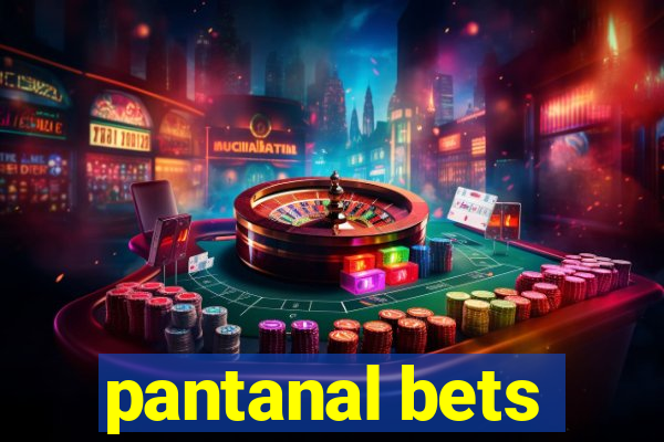 pantanal bets