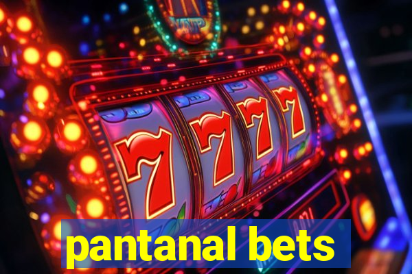 pantanal bets