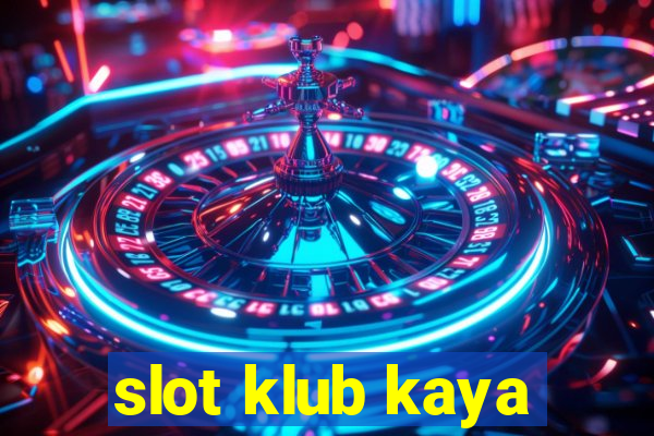 slot klub kaya