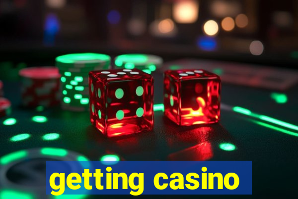 getting casino