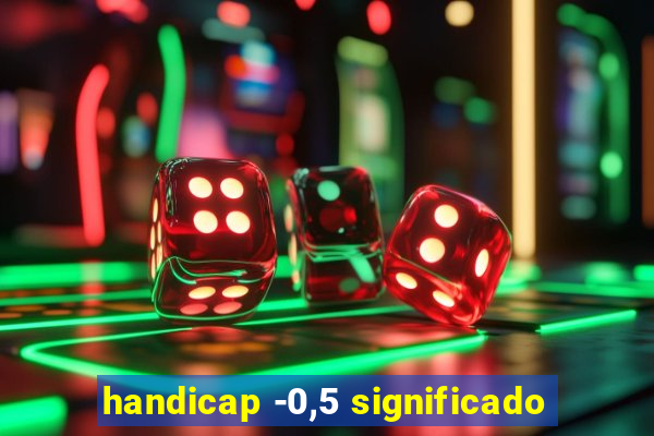 handicap -0,5 significado