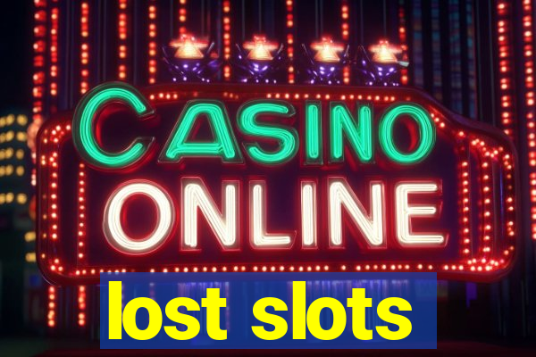 lost slots