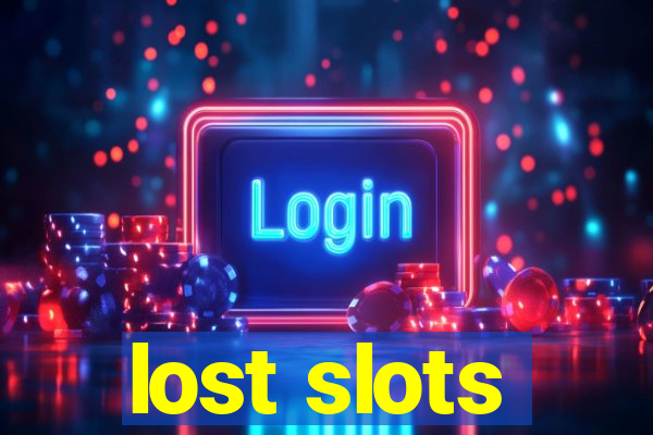 lost slots