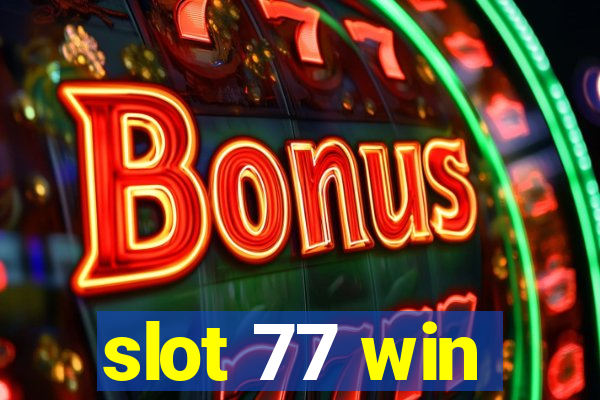 slot 77 win