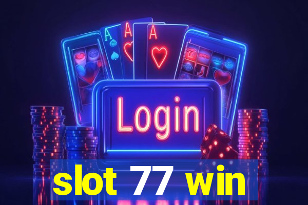 slot 77 win