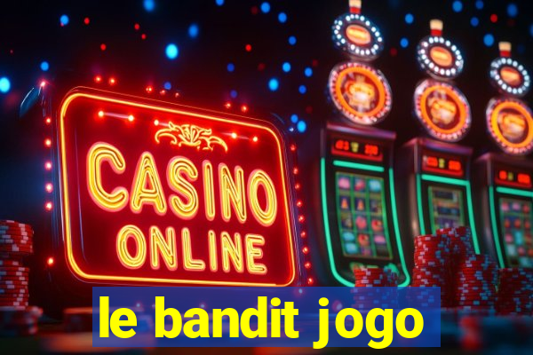 le bandit jogo