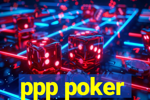 ppp poker