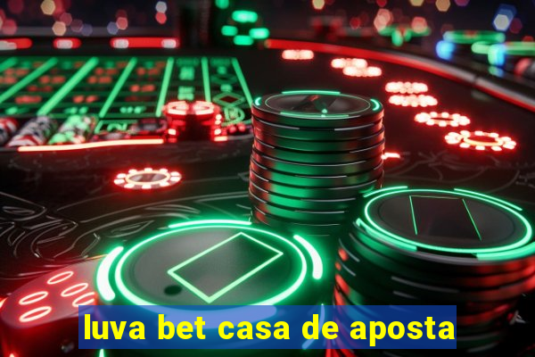 luva bet casa de aposta