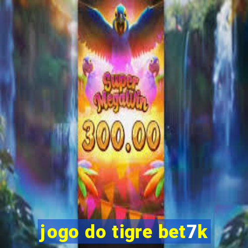 jogo do tigre bet7k