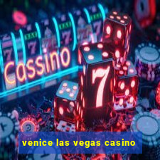 venice las vegas casino