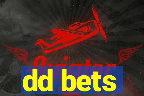 dd bets