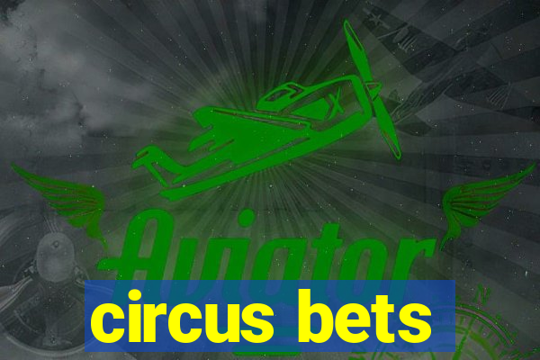 circus bets