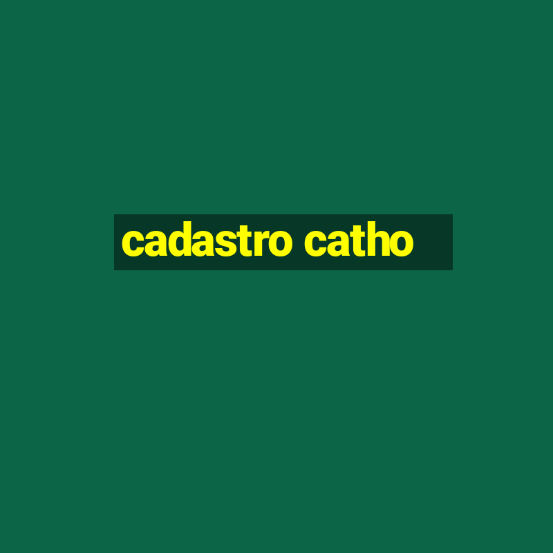 cadastro catho