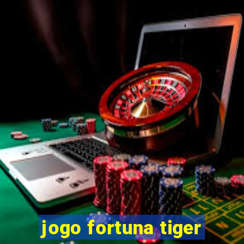 jogo fortuna tiger