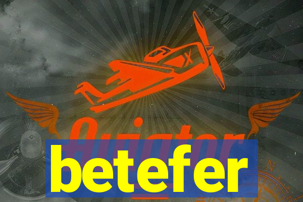 betefer