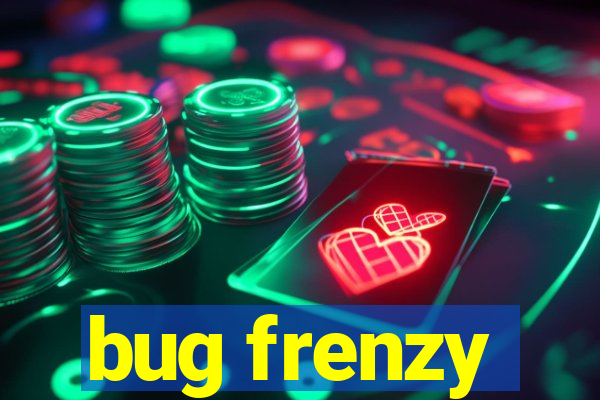 bug frenzy