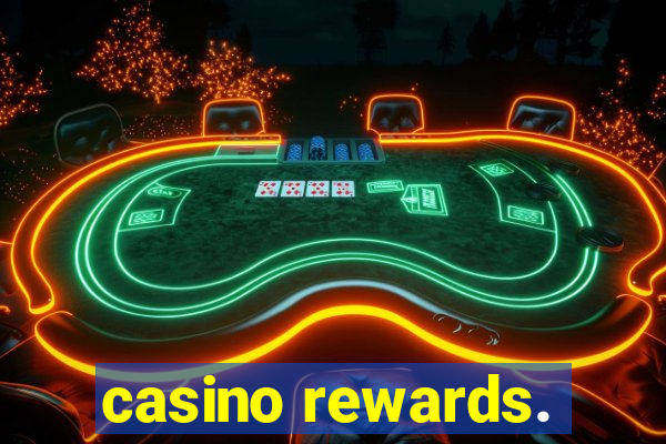 casino rewards.