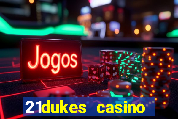 21dukes casino instant play