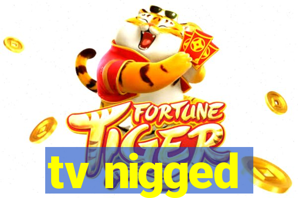 tv nigged