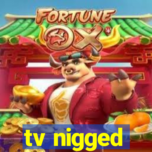 tv nigged