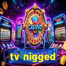 tv nigged