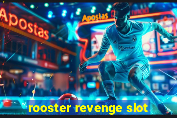 rooster revenge slot