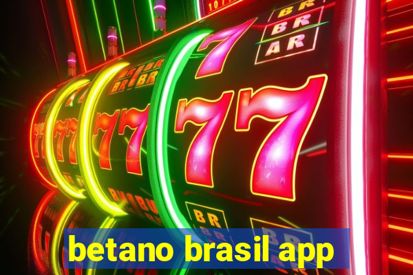 betano brasil app