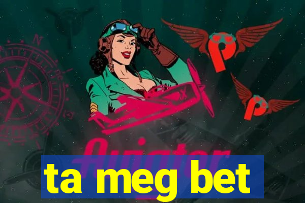 ta meg bet