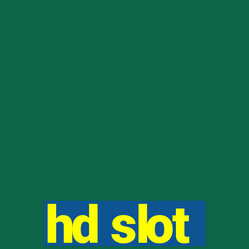 hd slot