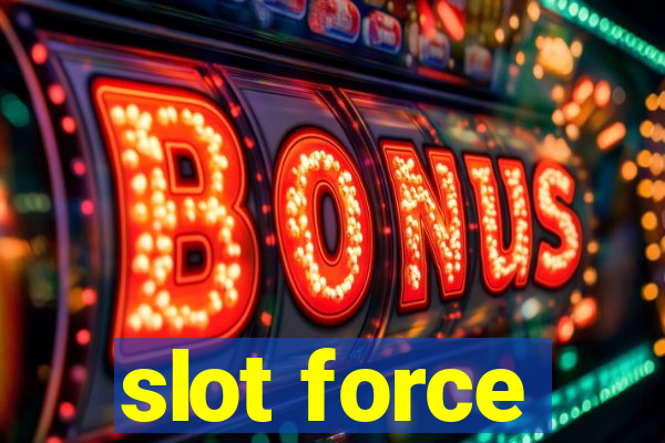 slot force