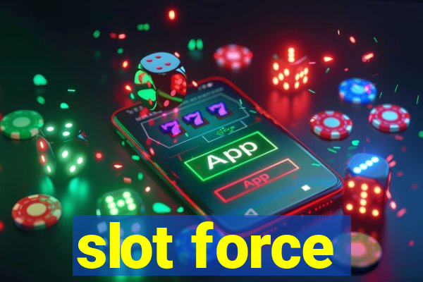 slot force