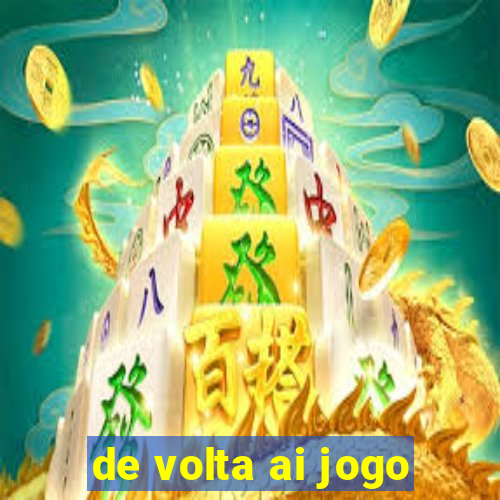 de volta ai jogo