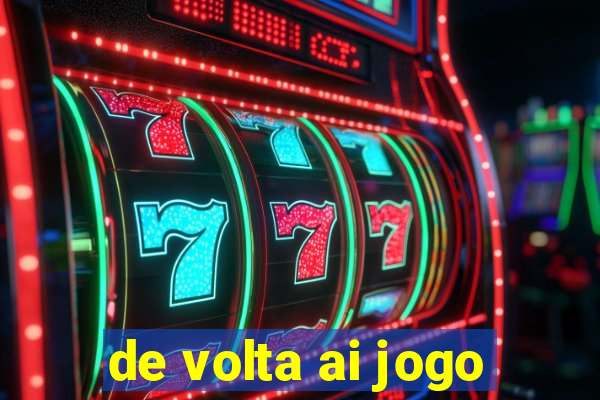 de volta ai jogo