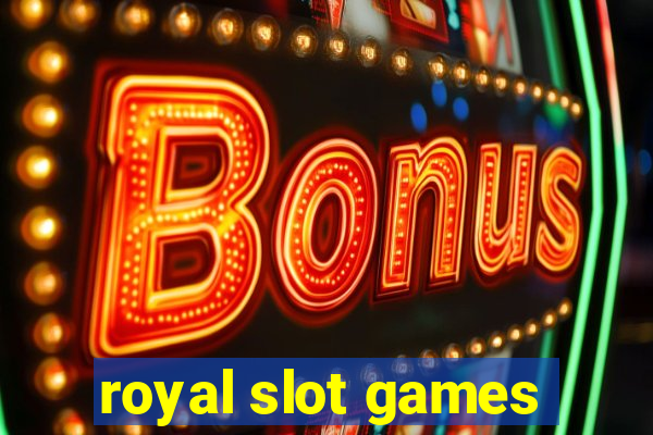 royal slot games