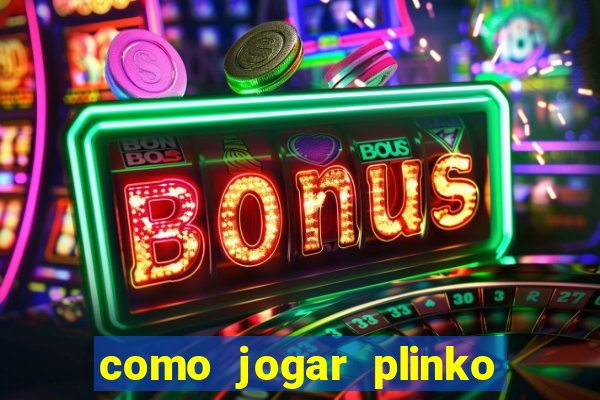 como jogar plinko no celular