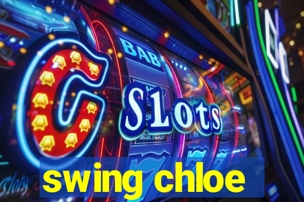 swing chloe