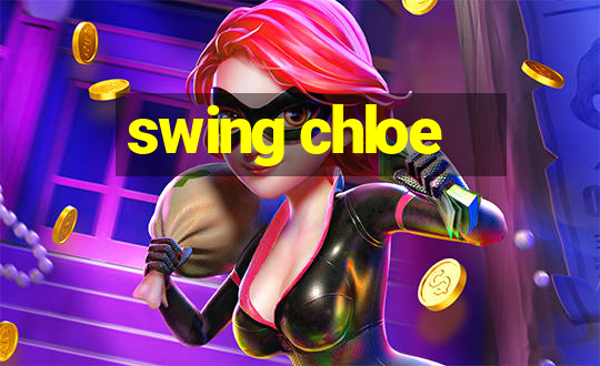 swing chloe