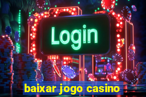 baixar jogo casino